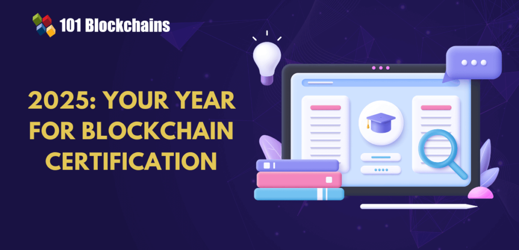 Why is 2025 the Best Year to Become a Certified Blockchain Professional?